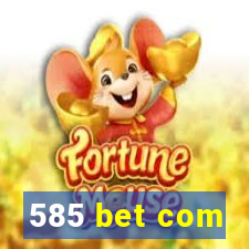 585 bet com